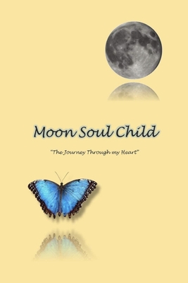 MoonSoulChild: The Journey Through My Heart - Sheehan, Sara