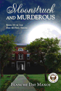 Moonstruck and Murderous: A Ned McNeil Mystery