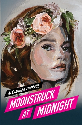 Moonstruck at Midnight - Andrade, Alejandra