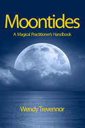 Moontides: A Magical Practitioner's Handbook