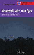 Moonwalk with Your Eyes: A Pocket Field Guide