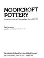 Moorcroft Pottery: Guide to the Pottery of William and Walter Moorcroft, 1897-1986 - Atterbury, Paul