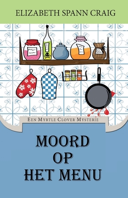 Moord op het menu - Van Der Steen, Miranda (Translated by), and Spann Craig, Elizabeth