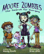 Moore Zombies: The Search for Gargoy - Knuth, Wendy