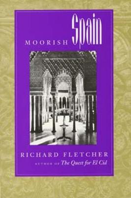 Moorish Spain - Fletcher, Richard