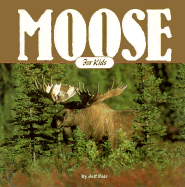 Moose for Kids: Moose Are Like That