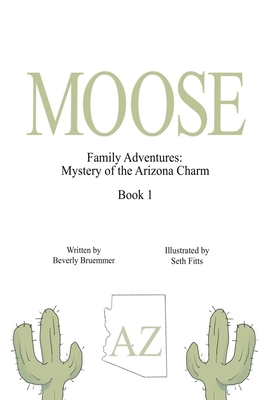 Moose: Mystery of the Arizona Charm - Bruemmer, Beverly