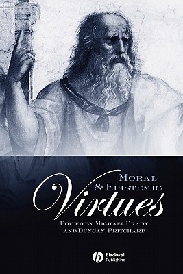 Moral and Epistemic Virtues - Brady, Michael (Editor), and Pritchard, Duncan (Editor)