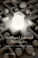 Moral and Political Philosophy: Key Issues, Concepts and Theories