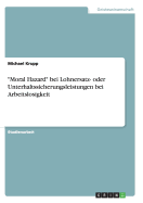 Moral Hazard Bei Lohnersatz- Oder Unterhaltssicherungsleistungen Bei Arbeitslosigkeit