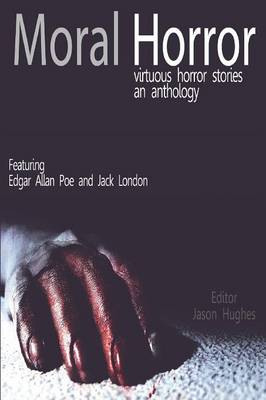 Moral Horror - Ennis, Solomohn, and Hammersburg, Elise, and Hughes, Jason, Dr. (Editor)