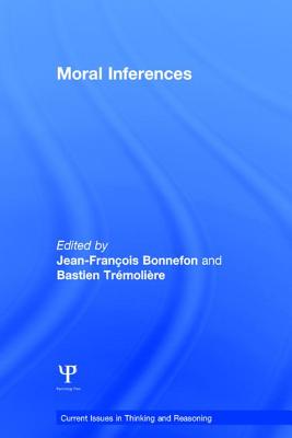 Moral Inferences - Bonnefon, Jean-Francois (Editor), and Trmolire, Bastien (Editor)