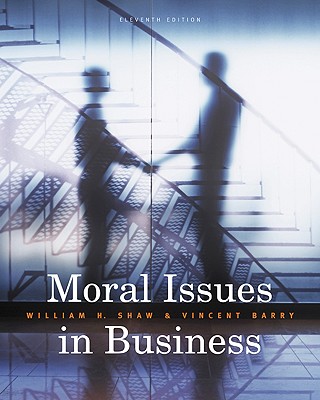 Moral Issues in Business - Shaw, William H, and Barry, Vincent