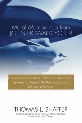 Moral Memoranda from John Howard Yoder - Shaffer, Thomas L