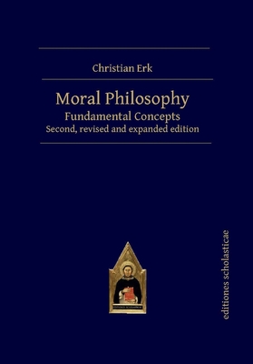 Moral Philosophy: Fundamental Concepts - Erk, Christian