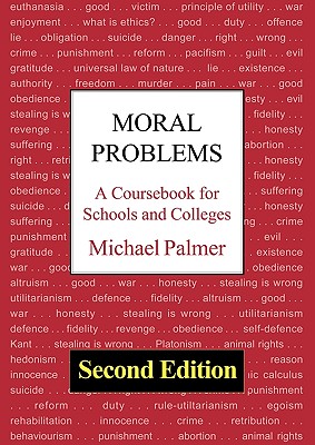 Moral Problems: A Coursebook for Schools and Colleges - Palmer, Michael, M.D.