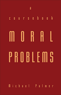 Moral Problems: A Coursebook