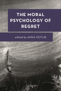 Moral Psychology of Regret