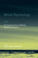 Moral Psychology, Volume 2 - The Cognitive Science of Morality: Intuition and Diversity