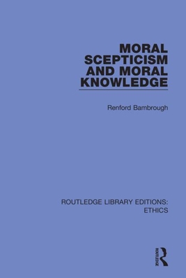 Moral Scepticism and Moral Knowledge - Bambrough, Renford