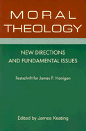 Moral Theology: New Directions and Fundamental Issues