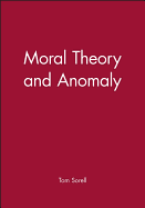 Moral Theory and Anomaly