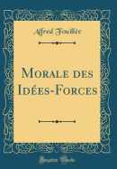 Morale Des Ides-Forces (Classic Reprint)