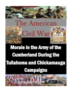 Morale in the Army of the Cumberland During the Tullahoma and Chickamauga Campaigns