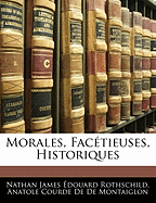 Morales, Facetieuses, Historiques - Rothschild, Nathan James ?douard, and De De Montaiglon, Anatole Courde