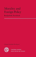 Morality and Foreign Policy: Realpolitik Revisited