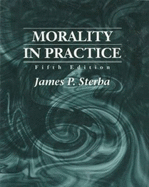 Morality in Practice - Sterba, James P