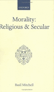 Morality: Religious and Secular: The Dilemma of the Traditional Conscience - Mitchell, Basil