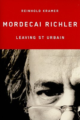 Mordecai Richler: Leaving St. Urbain - Kramer, Reinhold