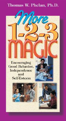 More 1-2-3 Magic: Encouraging Good Behavior, Independence and Self-Esteem - Phelan, Thomas W.