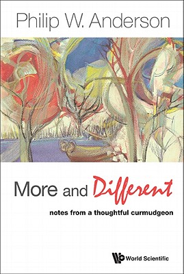 More And Different: Notes From A Thoughtful Curmudgeon - Anderson, Philip W
