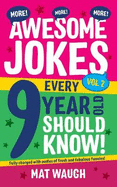 More Awesome Jokes Every 9 Year Old Should Know!