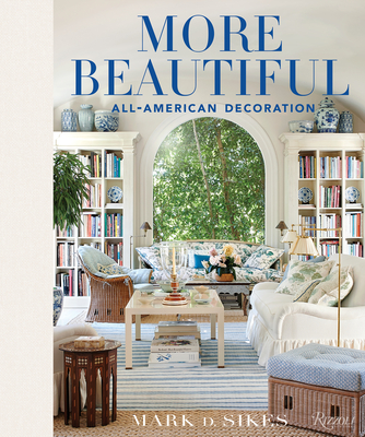 More Beautiful: All-American Decoration - Sikes, Mark D