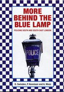 More Behind the Blue Lamp: Policing South and South East London
