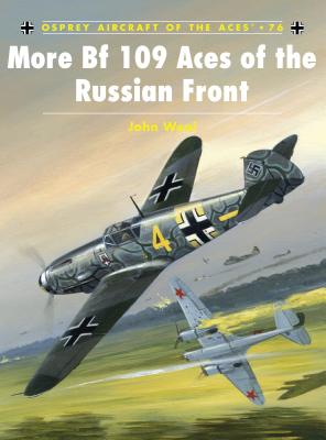 More Bf 109 Aces of the Russian Front - 