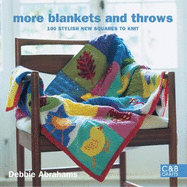 More Blankets & Throws: 100 Stylish New Squares to Knit