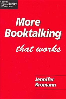 More Booktalking That Works - Bromann, Jennifer, and Shoemaker, Joel (Editor)