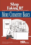 More Chemistry Basics: Stop Faking it! Finally Understanding Science So You Can Teach it