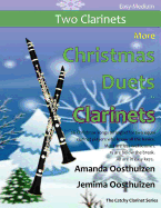 More Christmas Duets for Clarinets: 26 Christmas Songs Arranged for Two Equal Clarinet Players Who Know All the Basics. Most Are Less Well Known. 15 Are Below the Break. All Are in Easy Keys.