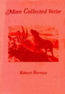 More Collected Verse - Service, Robert