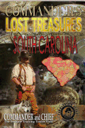 More Commander's Lost Treasures You Can Find in South Carolina: Follow the Clues and Find Your Fortunes!