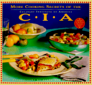 More Cooking Secrets of the CIA: The Companion Book to the Public Television Series - Pool, Joyce Oudkerk (Photographer), and Culinary Institute of America