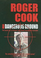 More Dangerous Ground: The Inside Story of Britain's Best Known Investigative Journalist