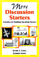 More Discussion Starters: Activities for Building Speaking Fluency
