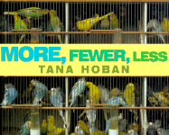 More, Fewer, Less - Hoban, Tana