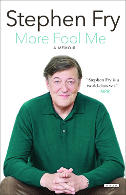 More Fool Me: A Memoir - Fry, Stephen